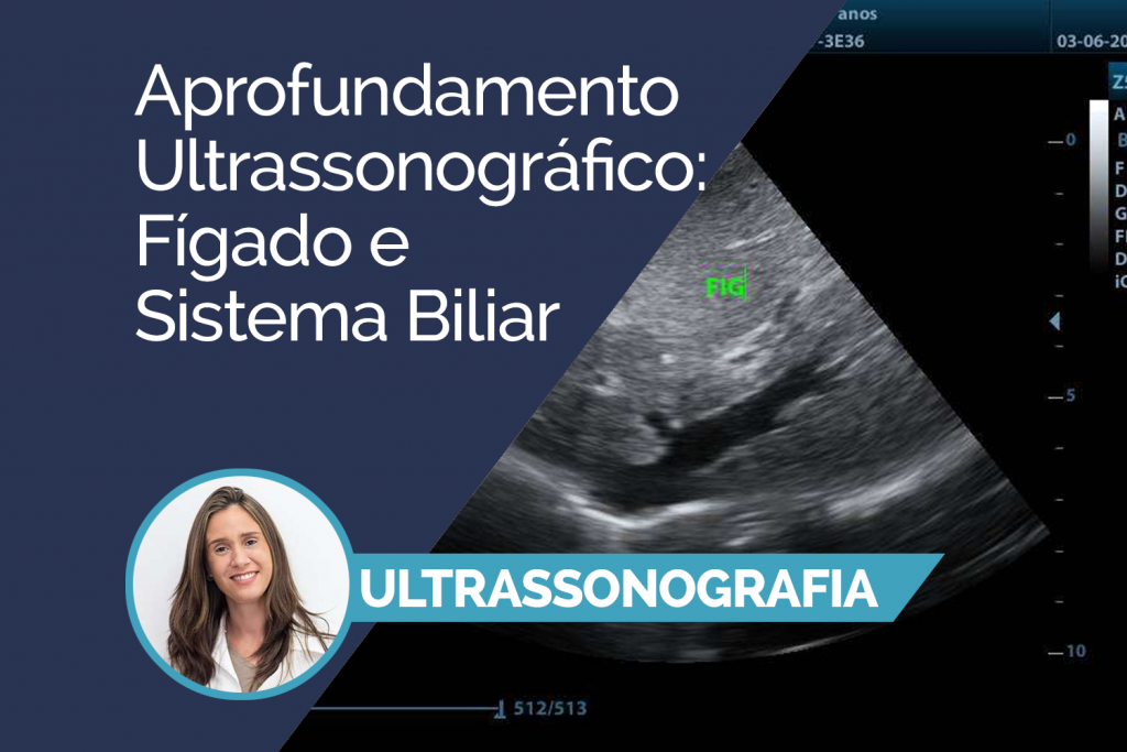 Aprofundamento Ultrassonográfico: Fígado e Sistema Biliar